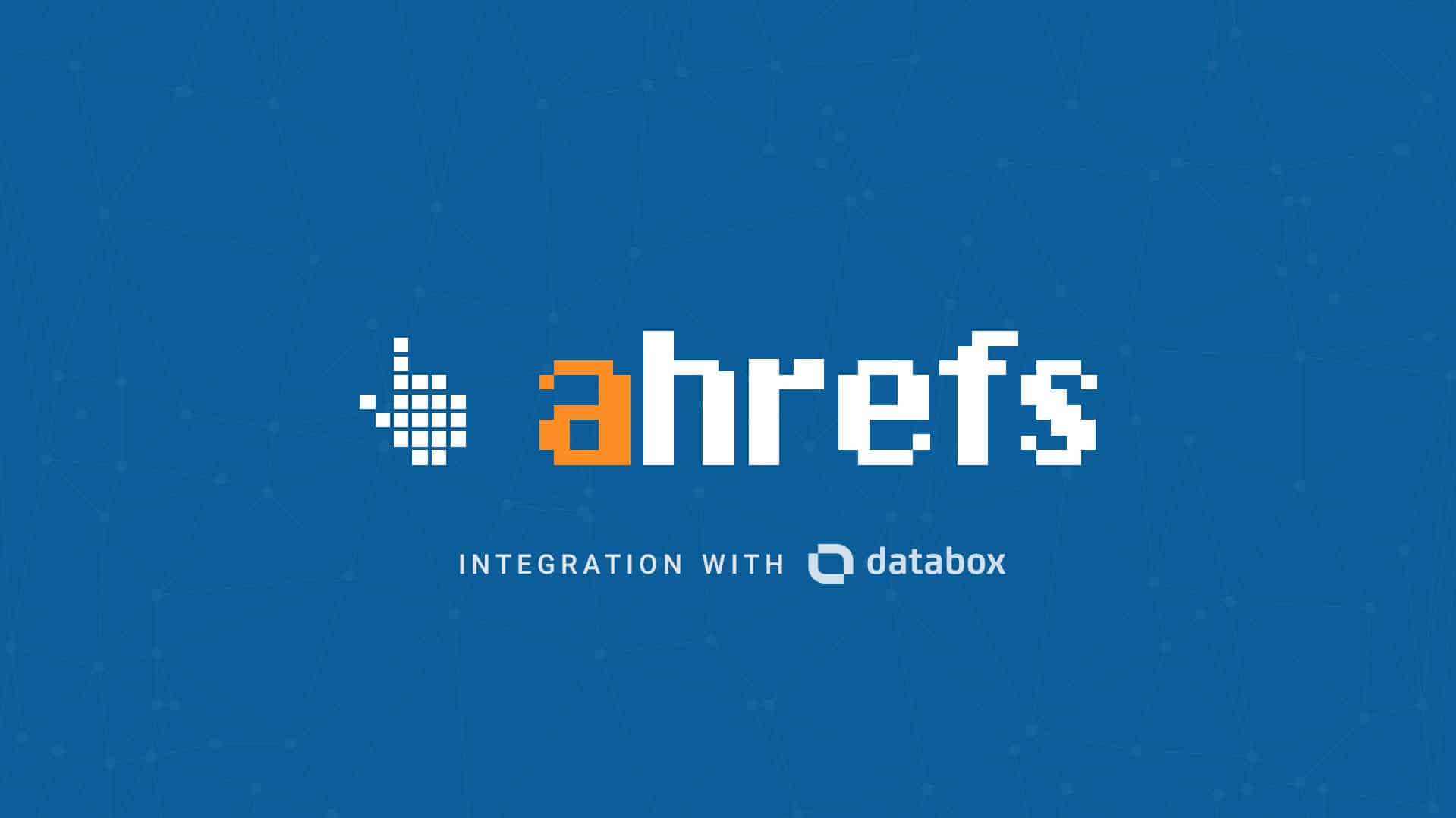 New Integration: Track, Visualize, and Improve Your SEO Strategy with Ahrefs + Databox