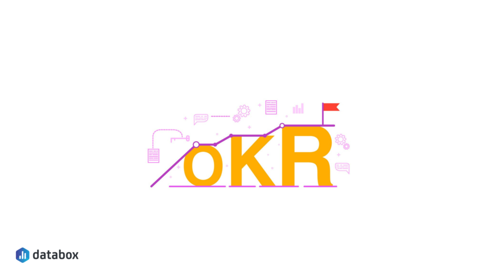 How to Choose OKRs and Use OKR Dashboards to Understand Progress Toward Goals