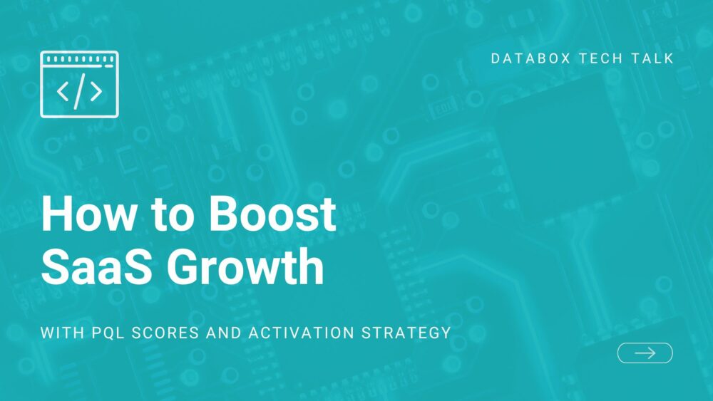 How to Boost SaaS Growth with PQL Scores and Activation Strategy