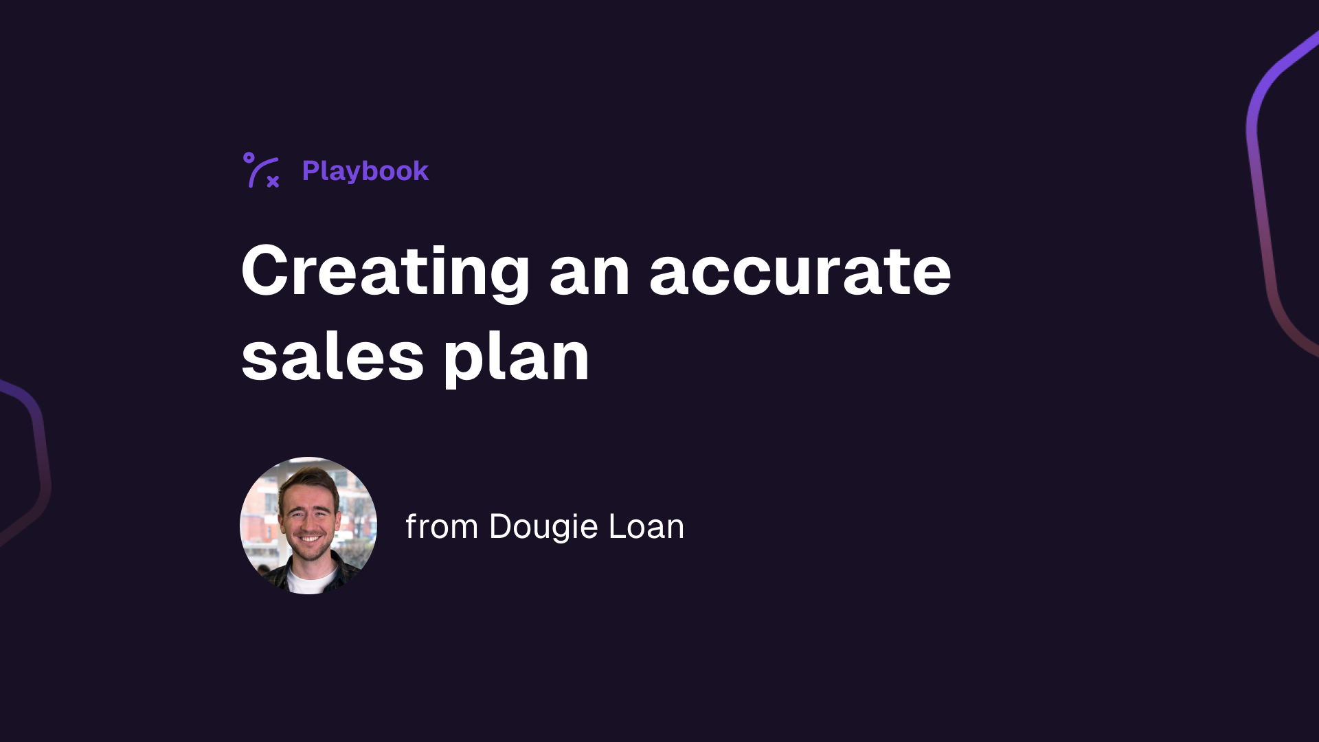 Playbook #2: Creating Extremely Accurate Sales Plans (w/ Dougie Loan, SourceWhale)