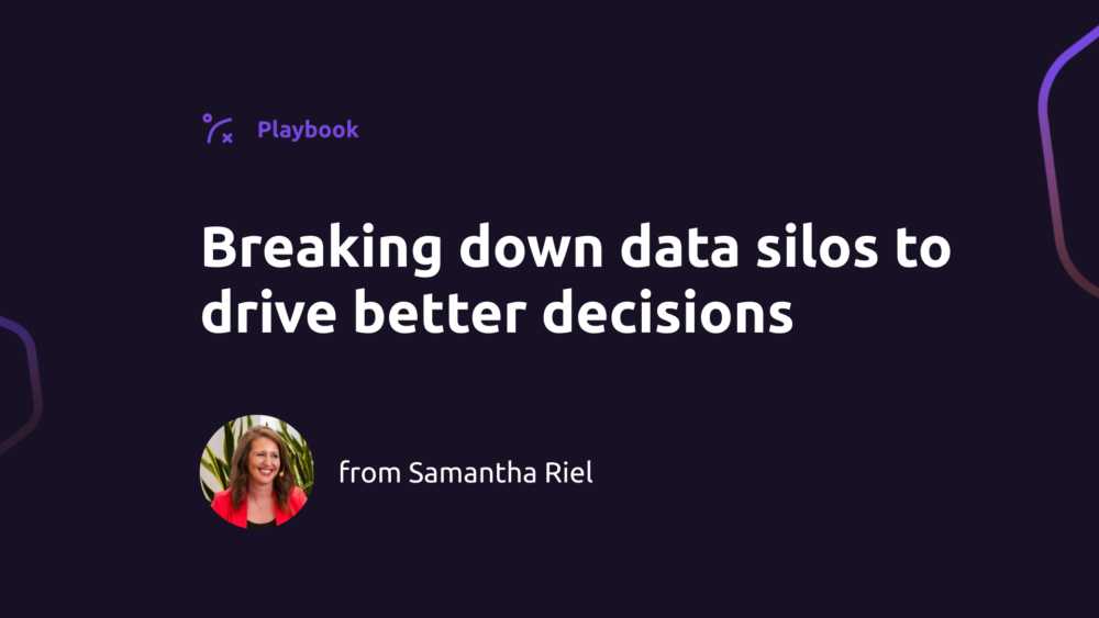 How to Break Down Data Silos and Drive Better Decisions (w/ Samantha Riel, Balsam&Cedar)