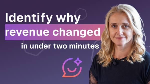 Identify why revenue changed in under two minutes