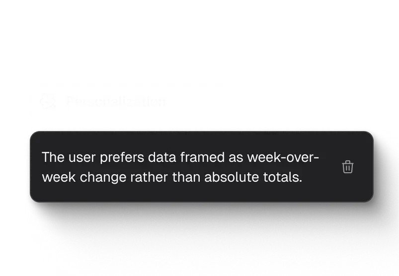 A saved personalization noting the user prefers week-over-week change over absolute totals